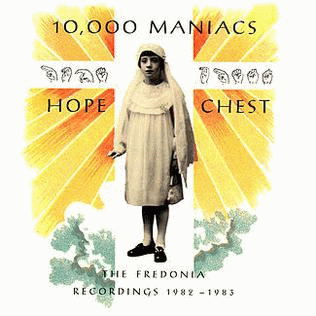 10,000 Maniacs : Hope Chest: The Fredonia Recordings 1982-1983
